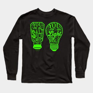 You Are The Salt Of The Earth And Light Of The World - Matthew 5:13-14 Long Sleeve T-Shirt